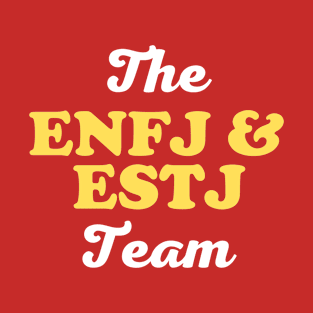 ENFJ and ESTJ Team MBTI Myers Briggs T-Shirt