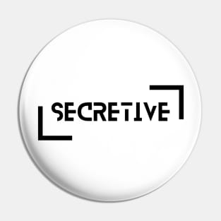 SECRETIVE by csv Pin