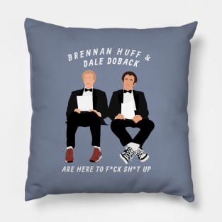 Brenna Huff & Dale Doback are here to f*ck sh*t up Pillow