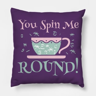 You Spin Me Round Pillow