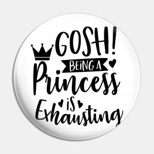 Gosh Being A Princess Is So Exhausting Pin