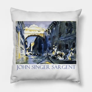 The Bridge of Sighs, Venice by John Singer Sargent Pillow