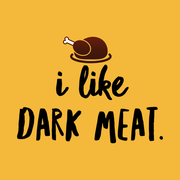 Dark Meat Lover: Funny Thanksgiving by JasonLloyd
