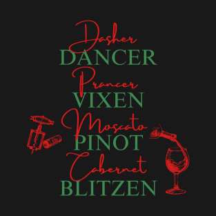 Dasher Dancer Prancer Vixen Moscato Pinot Cabernet Blitzen T-Shirt