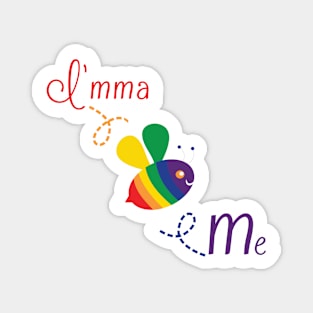 I'mma Bee Me (LGBTQIA+ Pride) Magnet