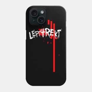 Left 4 REKT Phone Case