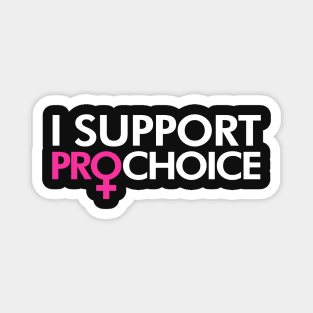 I Support Pro Choice Women's Rights Magnet