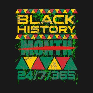 black history month 24/7/365 T-Shirt