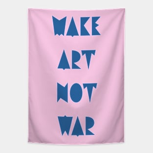 Make art not war Tapestry