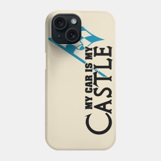 My car is my CASTLE Phone Case