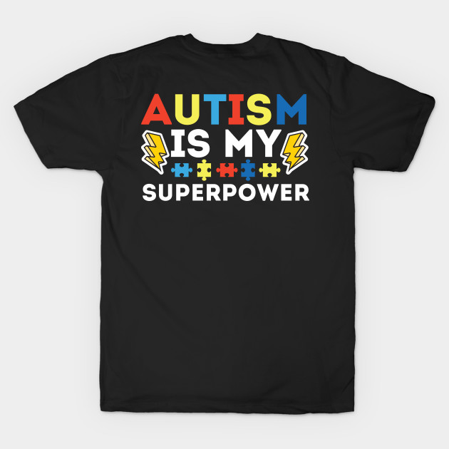 Autism Is My Superpower - Autism - T-Shirt | TeePublic