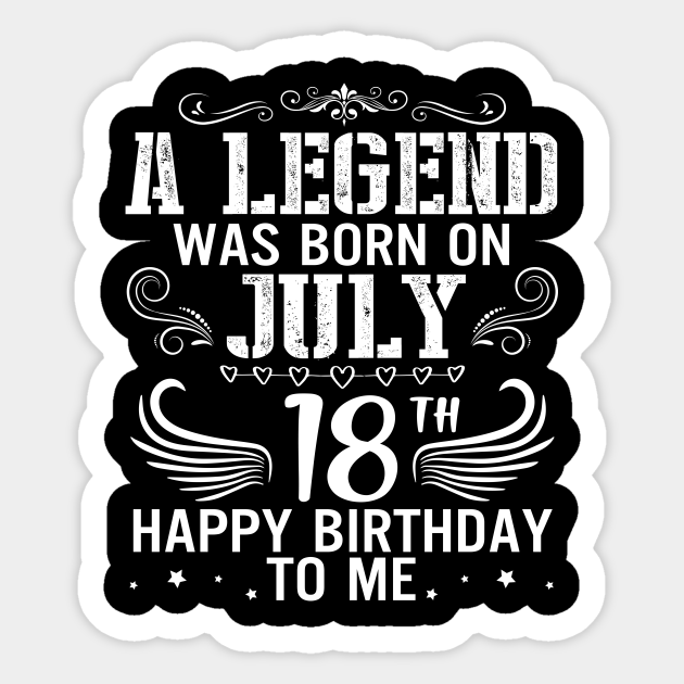 Happy Birthday To Me You Papa Daddy Uncle Brother Husband Cousin Son A Legend Was Born On July 18th Legend Was Born On July 18 Birthday Aufkleber Teepublic De See more ideas about happy birthday cousin, cousin birthday, birthday wishes. teepublic
