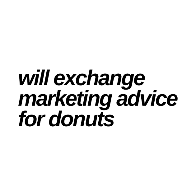 will exchange marketing advice for donuts! by Toad House Pixels