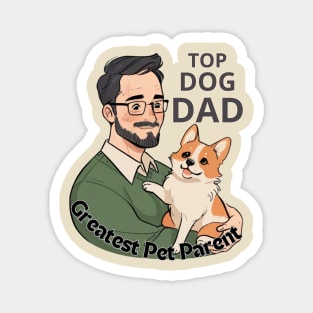 Father's day, World's Greatest Pet Parent - Top Dog Dad! Father's gifts, Dad's Day gifts, father's day gifts. Magnet