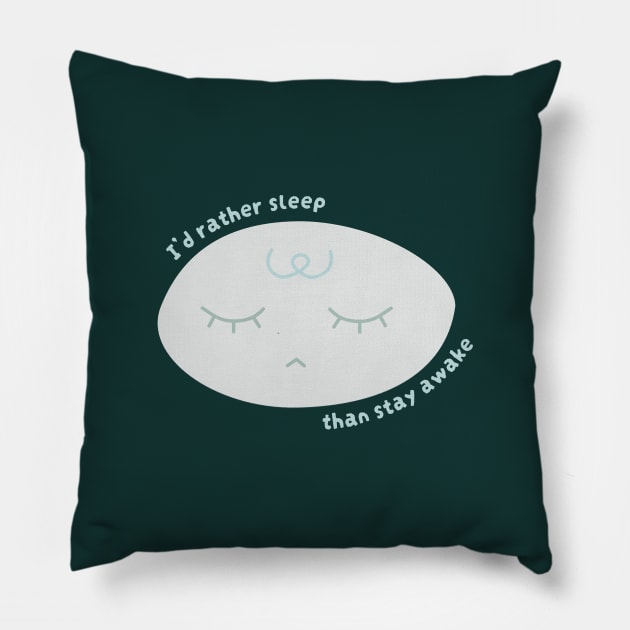 I'd Rather Sleep Than Stay Awake (Cool) Pillow by lexa-png