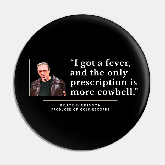 I got a fever, and the only prescription is more cowbell. Pin by BodinStreet