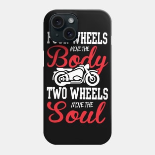 Two wheels move the soul Phone Case