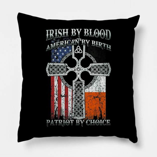 Irish By Blood American By Birth Patriot By Choice (3) Pillow by Stick Figure103