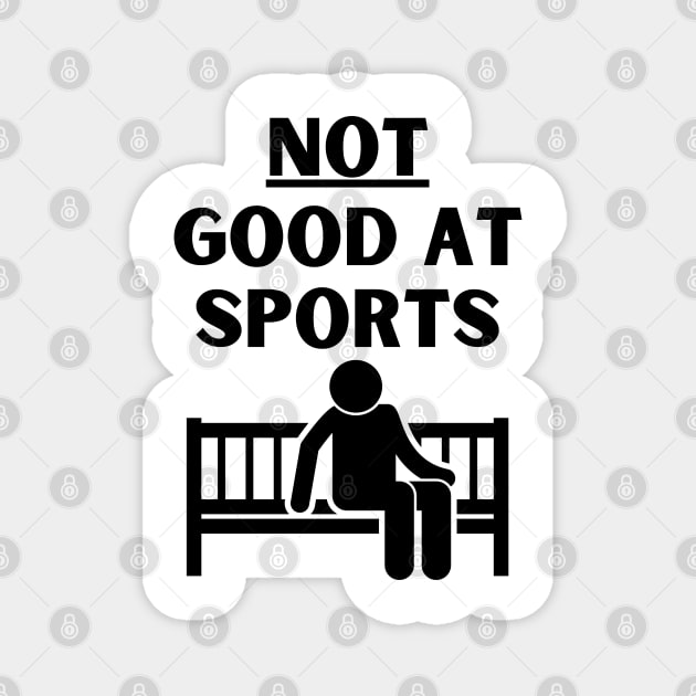 Not Good At Sports Funny Magnet by StarMa