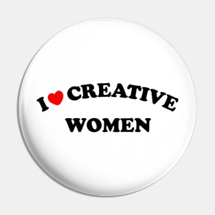I Love Creative Women Pin