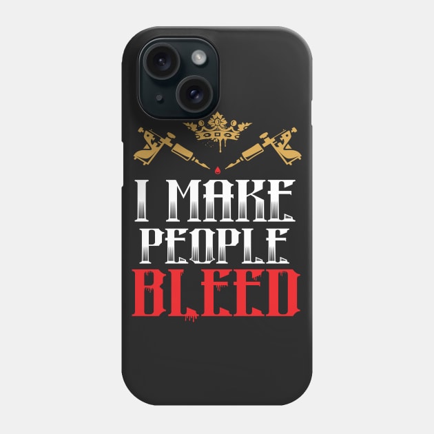 I Make People Bleed Phone Case by Eugenex