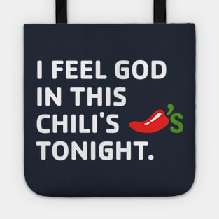 I Feel God In This Chili's Tonight. Tote