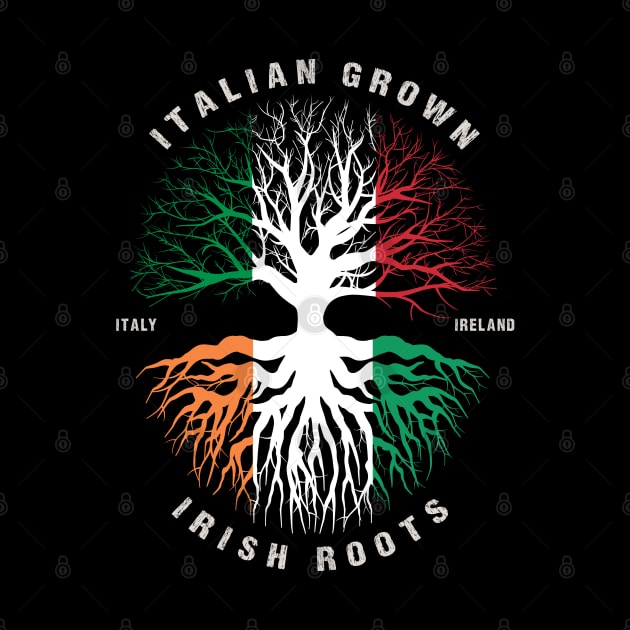 ITALIAN Grown Irish Roots Ireland Flag  - Patricks Day by heart teeshirt