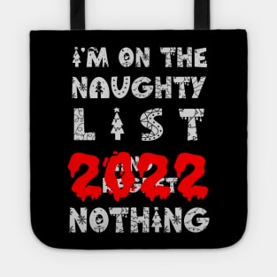 I'M ON THE NAUGHTY LIST AND I REGRET NOTHING 2022 Tote