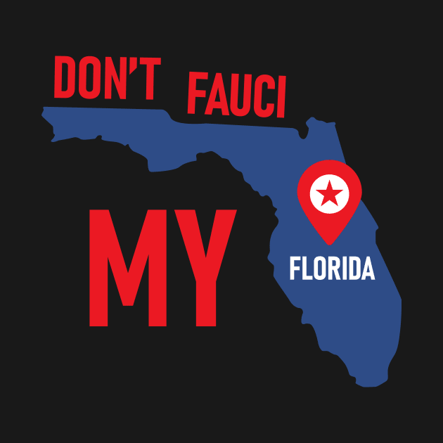 Don't Fauci My Florida by Lasso Print