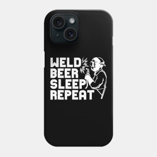 Welder Shirt  Weld Beer Sleep Repeat Tee Welder Gift Phone Case