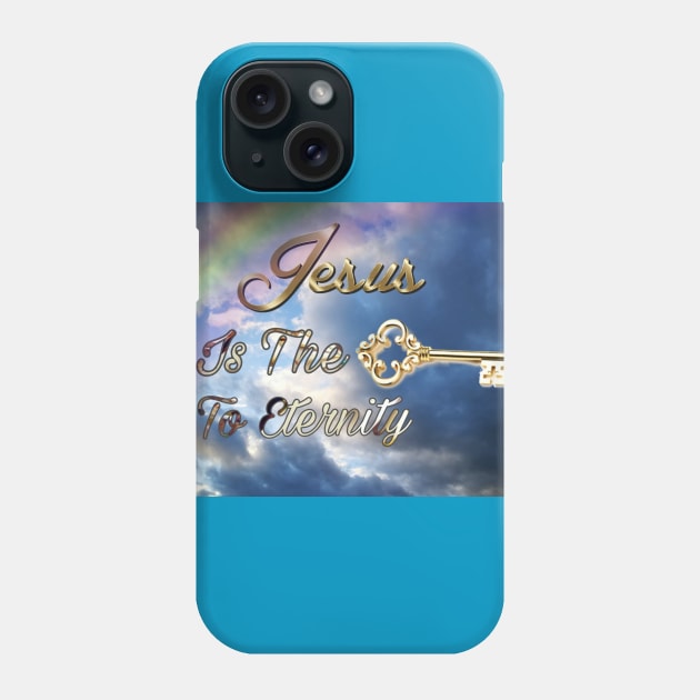 Jesus Is The Key To Eternity Phone Case by wonderwoman0317