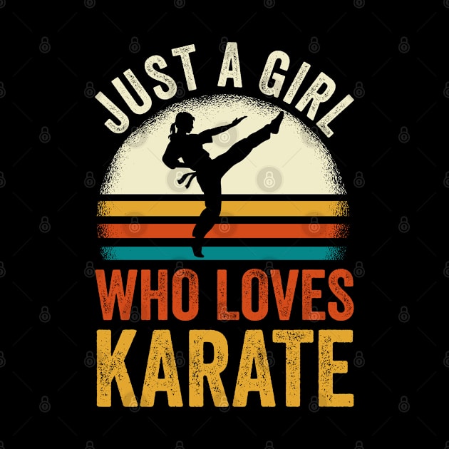 Karate Just A Girl Who Loves Karate by MzumO