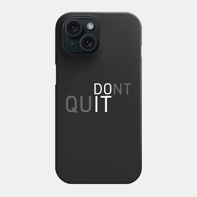 DO IT DONT QUIT Phone Case by gurvindersohi3