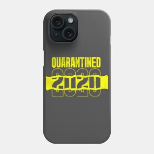 Quarantined 2020 Phone Case