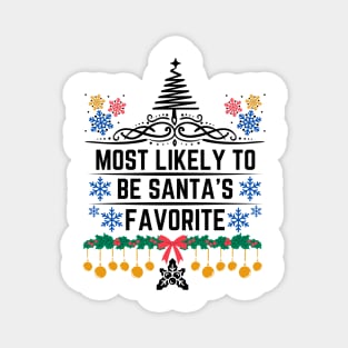 Most Likely to Be Santa's Favorite - Santa's List Hilarious Christmas Jokes Saying Gift Idea Magnet