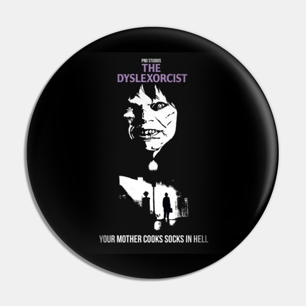 The Dyslexorcist || Your Mother Cooks In Hell Pin by 9ifary