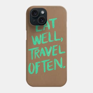 Eat well, travel often brown Phone Case