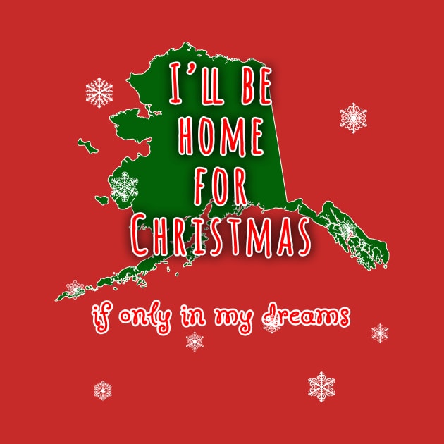 ALASKA I'LL BE HOME FOR XMAS IF ONLY IN MY DREAMS by Scarebaby