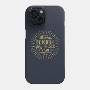 Isaiah 60:1 - handlettered bible verse - gold - arise and shine! Phone Case