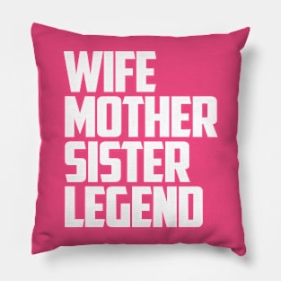 wife mother sister legend Pillow