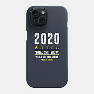 2020 Very Bad Would not Recommend Sarcastic, Quarantined Year 2020 Very Bad One Star Review Phone Case