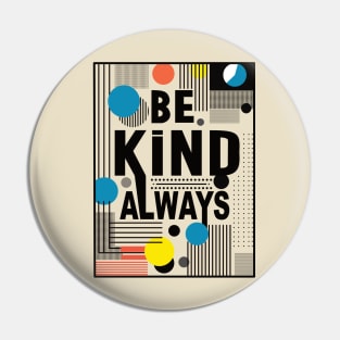 Always Be Kind Pin