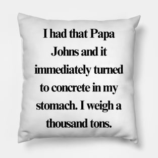 I had that Papa Johns Pillow