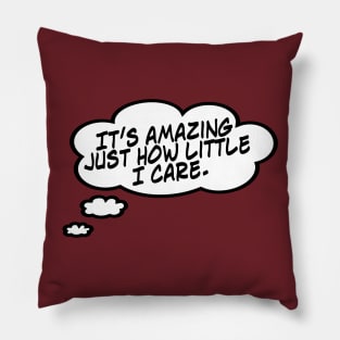 How Little I Care Pillow