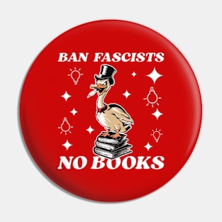 Ban fascists no books Pin