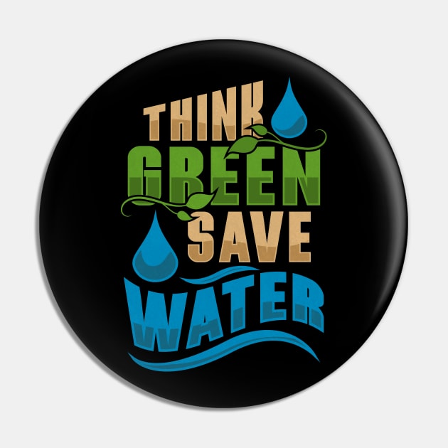 Water Conservation Earth Day And Everyday Think Green Pin by TexasTeez