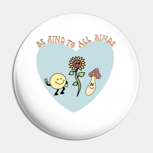 Be kind to all kinds Pin