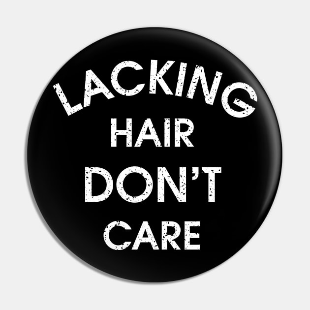 Lacking Hair Don't Care Pin by amalya