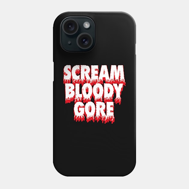 SCREAM BLOODY GORE Phone Case by TONYSTUFF