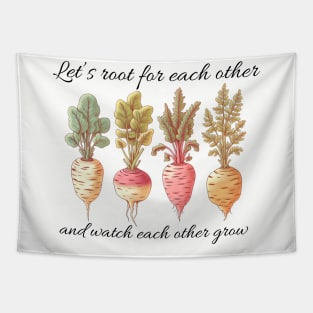 Let's root for each other and watch each other grow, gardening design for bright colors Tapestry